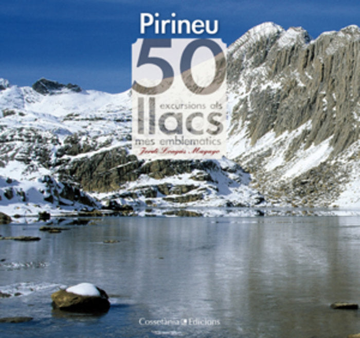 Pirineu. 50 excursions als llacs més emblemàtics, de Longás Mayayo, Jordi | portada del libro