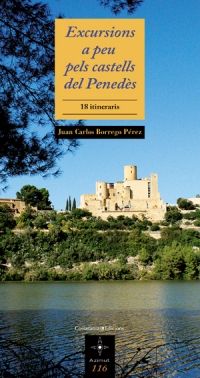 Excursions a peu pels castells del Penedès, de Borrego Pérez, Juan Carlos | portada del libro