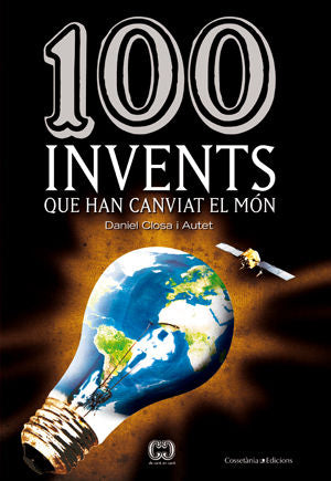 100 invents que han canviat el món, de Closa Autet, Daniel | portada del libro