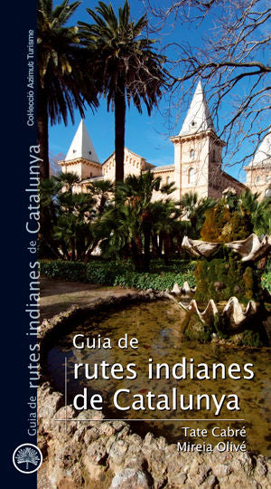 Guia de rutes indianes de Catalunya, de Olivé, Mireia | portada del libro