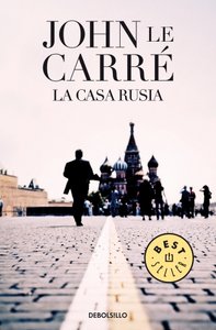 CASA RUSIA,LA, de LE CARRE JOHN | portada del libro