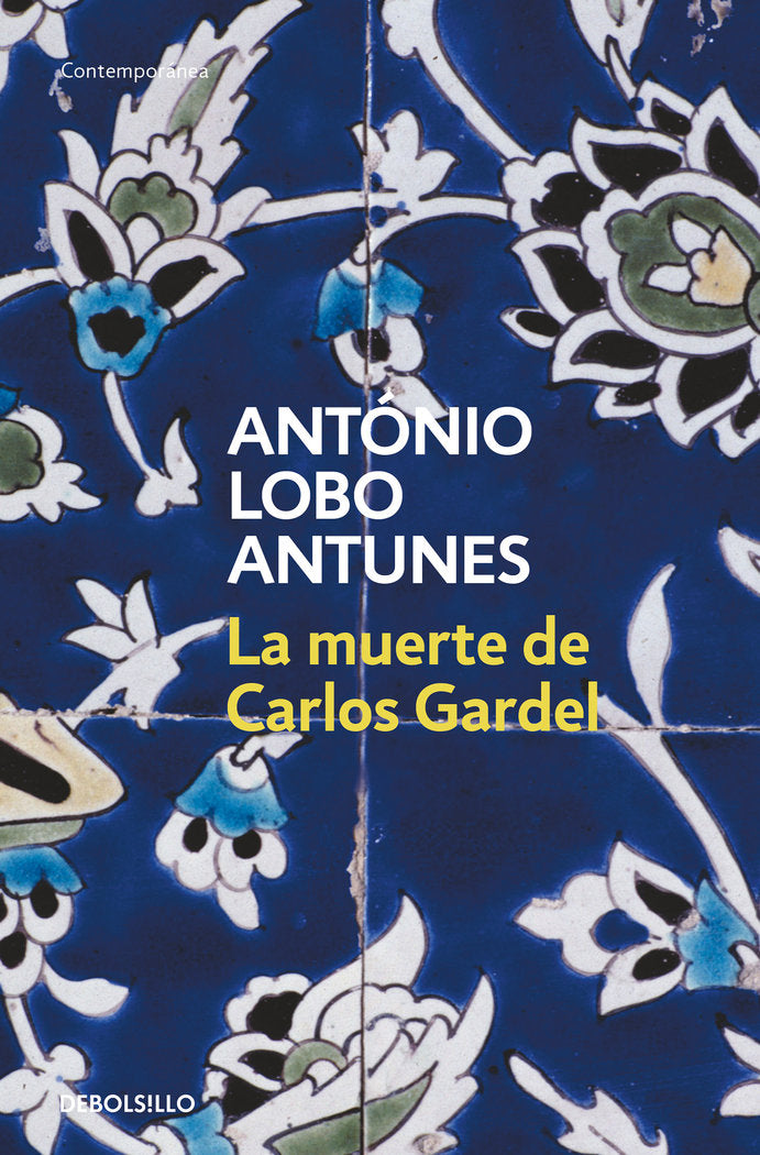 La muerte de Carlos Gardel, de Lobo Antunes, António | portada del libro