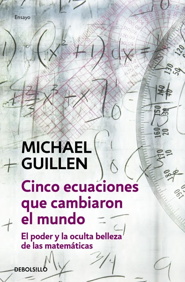 Cinco ecuaciones que cambiaron el mundo, de Guillen, Michael | portada del libro