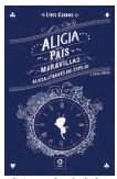 ALICIA EN EL PAÍS DE LAS MARAVILLAS / ALICIA A TRAVÉS DEL ESPEJO Y OTRAS OBRAS, de CARROLL, LEWIS | portada del libro