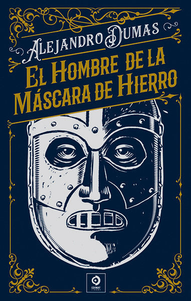 EL HOMBRE DE LA MASCARA DE HIERRO, de DUMAS,ALEJANDRO | portada del libro