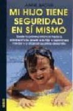 MI HIJO TIENE SEGURIDAD EN SI MISMO, de Anne Bacus | portada del libro