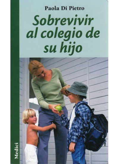 SOBREVIVIR AL COLEGIO DE SU HIJO, de DI PIETRO | portada del libro
