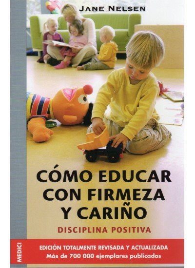 COMO EDUCAR CON FIRMEZA Y CARIÑO, de Jane Nelsen | portada del libro