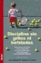 DISCIPLINA SIN GRITOS NI BOFETADAS, de BARBARA C. UNELL | portada del libro