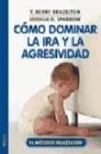 COMO DOMINAR LA IRA Y LA AGRESIVIDAD, de Varios autores | portada del libro