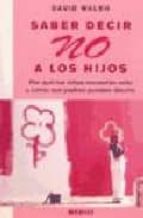SABER DECIR NO A LOS HIJOS, de DAVID WALSH | portada del libro