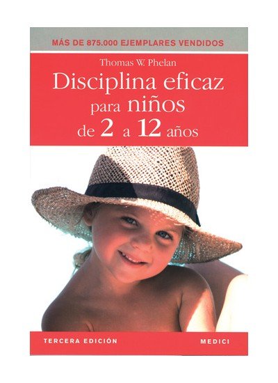 DISCIPLINA EFICAZ PARA NIÑOS 2 A 12 AÑOS, de PHELAN | portada del libro
