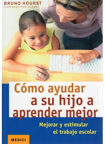 COMO AYUDAR A SU HIJO A APRENDER MEJOR, de HOURST, B. | portada del libro