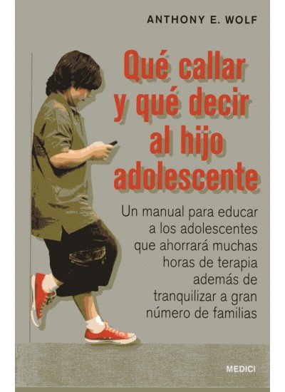 QUÉ CALLAR Y QUÉ DECIR AL HIJO ADOLESCENTE, de WOLF, ANTHONY E. | portada del libro