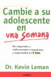 CAMBIE A SU ADOLESCENTE EN UNA SEMANA, de LEMAN, KEVIN | portada del libro