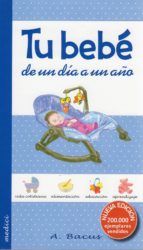 TU BEBÉ DE UN DÍA A UN AÑO, de Anne Bacus | portada del libro