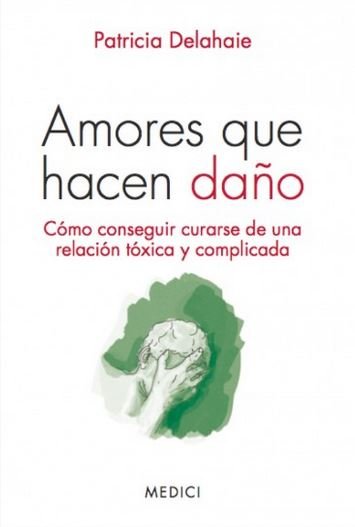 AMORES QUE HACEN DAÑO, de Delahaie | portada del libro