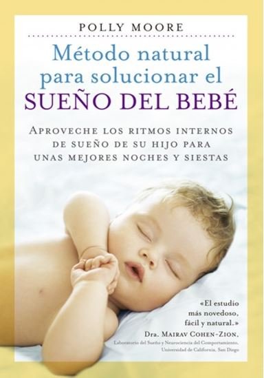 MÉTODO NATURAL PARA SOLUCIONAR EL SUEÑO DEL BEBE, de MOORE, POLLY | portada del libro