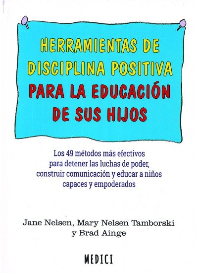 HERRAMIENTAS DE DISCIPLINA POSITIVA PARA EDUCACION HIJOS, de NELSEN | portada del libro