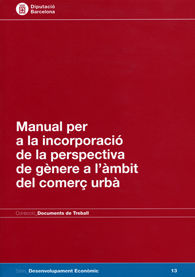 Manual per a la incorporació de la perspectiva de gènere a l'àmbit del comerç urbà, de Diputació de Barcelona. Àrea de Comerç
