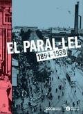 EL PARALEL (1894-1939): BARCELONA I L'ESPECTACLE DE LA MODERNITAT (CAT. EXPOSICION), de VV.AA. | portada del libro