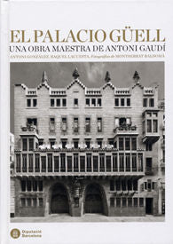 El Palacio Güell: Una obra maestra de Antoni Gaudí, de González, Antoni | portada del libro