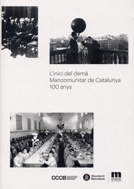 L'inici del demà. Mancomunitat de Catalunya: 100 anys | portada del libro