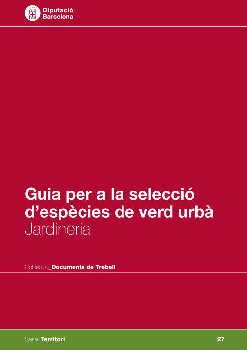 Guia per a la selecció d'espècies de verd urbà: Jardineria, de Selga Casarramona, Josep | portada del libro
