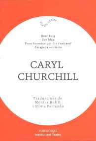 Bosc boig / Cor blau / Prou borratxo per dir t'estimo? / Escapada solitària, de Churchill, Caryl | portada del libro