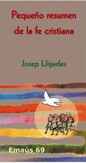 Pequeño resumen de la fe cristiana, de Lligadas Vendrell, Josep | portada del libro