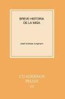 Breve historia de la misa, de Jungmann, Josef Andreas | portada del libro
