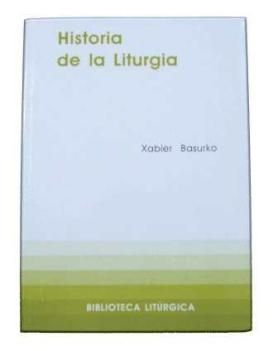 Historia de la Liturgia, de Basurko Ulizia, Xabier | portada del libro