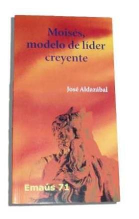 Moisés, modelo de líder creyente, de Aldazábal Larrañaga, José | portada del libro