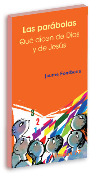 Las parábolas: Qué dicen de Dios y de Jesús, de Fontbona Misse, Jaume | portada del libro