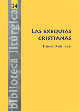 Las exequias cristianas, de Parés Saltor, Francesc Xavier | portada del libro