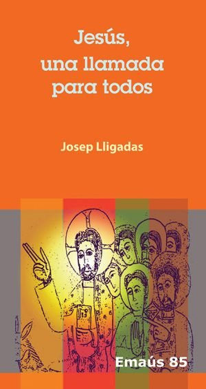 Jesús, una llamada para todos, de Lligadas Vendrell, Josep | portada del libro