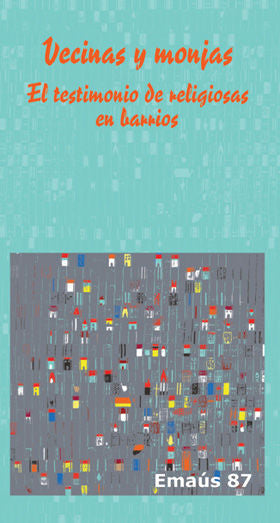 Vecinas y monjas. El testimonio de religiosas en barrios, de Varios autores | portada del libro