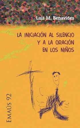 Iniciación al silencio y a la oración en los niños, de Benavides, Director Luis M. | portada del libro