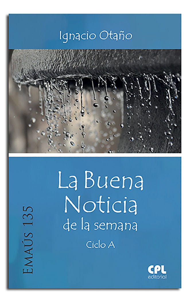 La Buena Noticia de la semana. Ciclo A, de Otaño Echániz, Ignacio | portada del libro