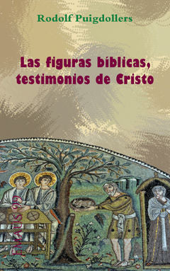 Las figuras bíblicas, testimonios de Cristo, de Puigdollers Noblom, Rodolf | portada del libro