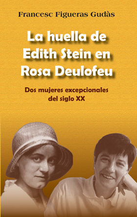La huella de Edith Stein en Rosa Deulofeu, de Figueras Gudàs, Francesc | portada del libro