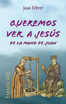 Queremos ver a Jesús de la mano de Juan, de Febrer Rotger, Joan | portada del libro