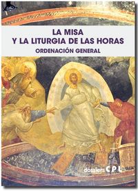 La Misa y la Liturgia de las Horas. Ordenación General, de Lligadas Vendrell, Josep | portada del libro