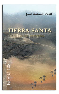 Tierra Santa. Libro del peregrino, de Goñi Beasoain de Paulorena, José Antonio | portada del libro