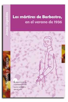 Los mártires de Barbastro, en el verano de 1936, de Lligadas Vendrell, Josep | portada del libro
