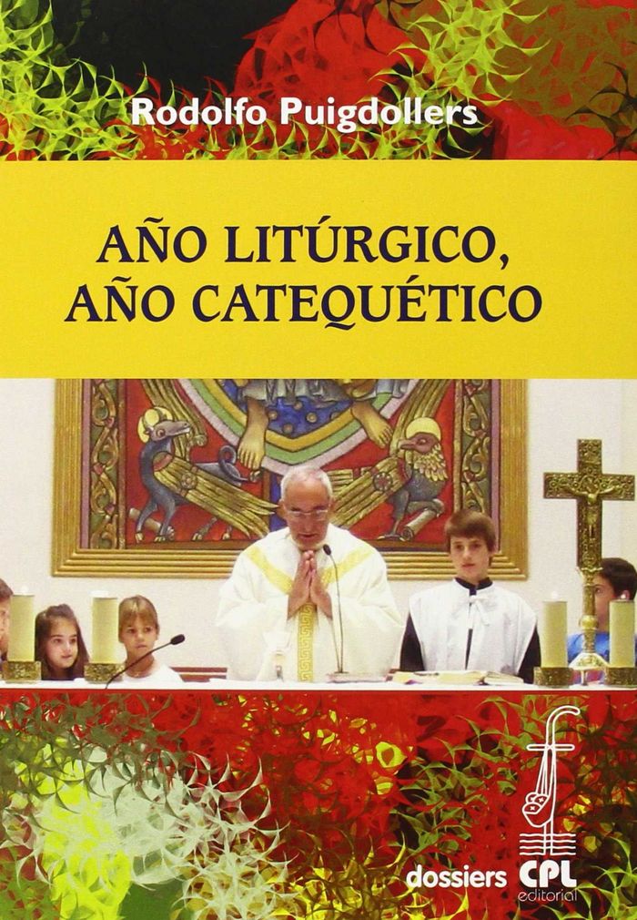 Año litúrgico. Año catequético, de Puigdollers Noblom, Rodolf | portada del libro