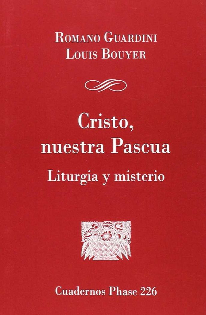 Cristo, nuestra Pascua. Liturgia y misterio, de Guardini, Romano | portada del libro