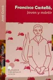 Francisco Castelló, joven y mártir, de Curcó Pueyo, Jordi | portada del libro