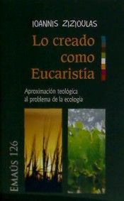 Lo creado como Eucaristía, de Zizioulas, Ioannis | portada del libro
