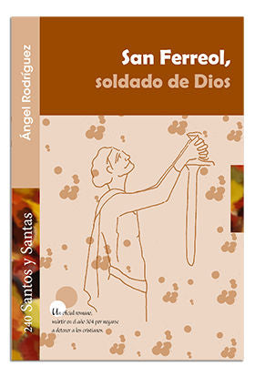 San Ferreol, soldado de Dios, de Rodríguez Vilagran, Ángel | portada del libro